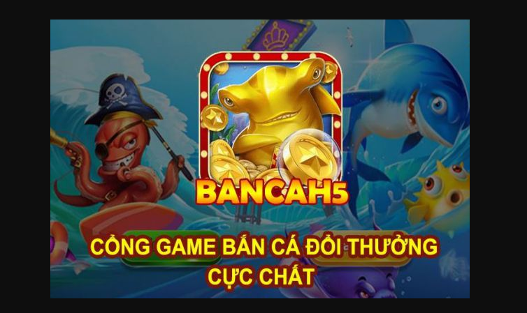Tổng quan về Bắn Cá H5 B52club